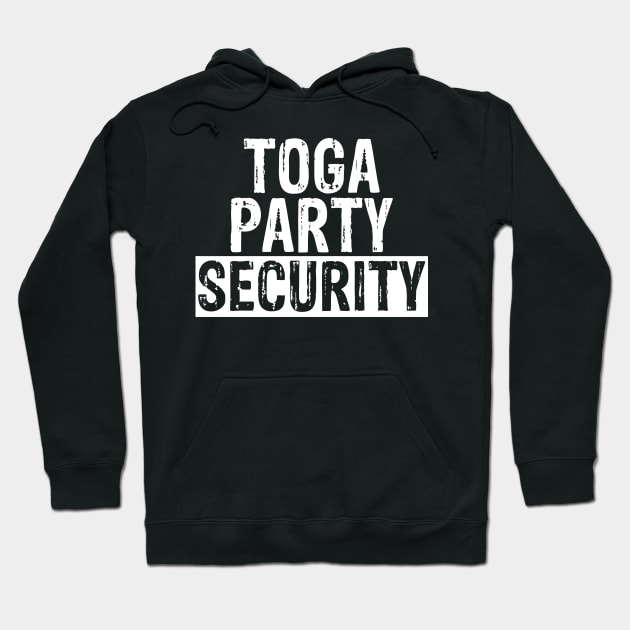 Toga Party Security Guard Funny Fraternity Party Hoodie by theperfectpresents